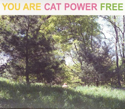 Cat Power – You are Free