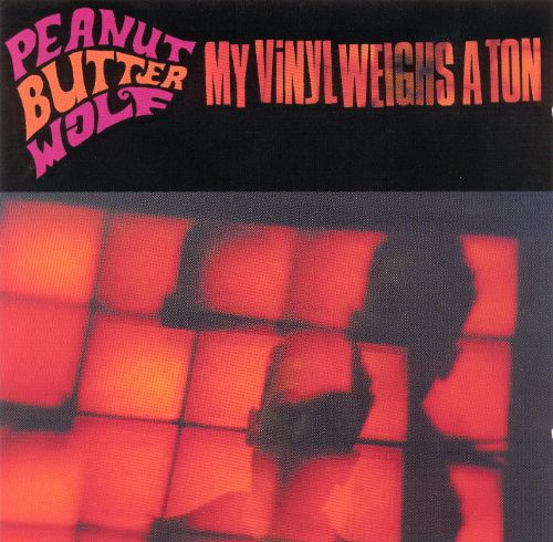 Peanut Butter Wolf – My Vinyl Weighs a Ton