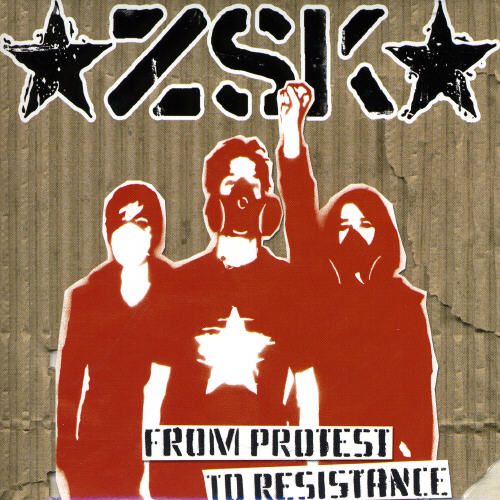 ZSK – From Protest to Resistance